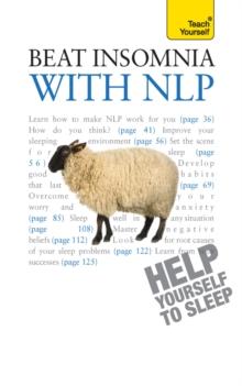 Beat Insomnia with NLP : Neurolinguistic programming techniques to improve your sleep