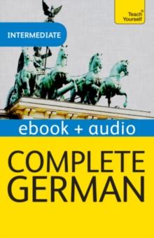 Complete German (Learn German with Teach Yourself) : Enhanced eBook: New edition