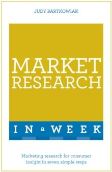 Market Research In A Week : Market Research In Seven Simple Steps