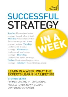 Strategy In A Week : Strategic Thinking Skills In Seven Simple Steps