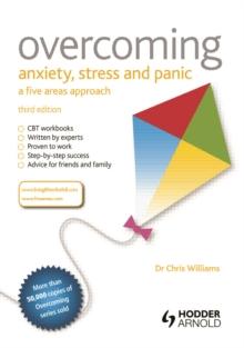 Overcoming Anxiety, Stress and Panic: A Five Areas Approach