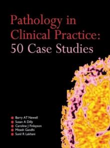 Pathology in Clinical Practice: 50 Case Studies