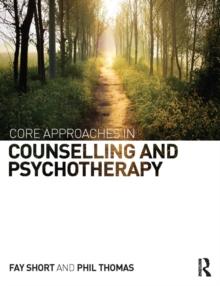 Core Approaches in Counselling and Psychotherapy