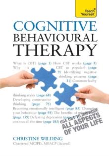 Cognitive Behavioural Therapy : CBT self-help techniques to improve your life