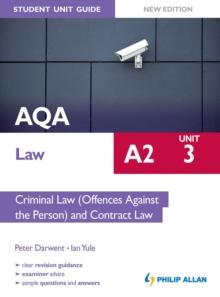 AQA A2 Law Student Unit Guide New Edition: Unit 3 Criminal Law (Offences Against the Person) and Contract Law