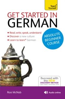 Get Started in German Absolute Beginner Course : (Book and audio support)