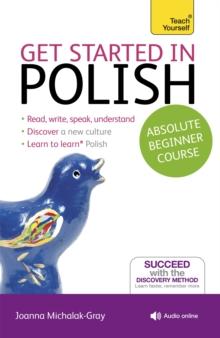 Get Started in Polish Absolute Beginner Course : (Book and audio support)