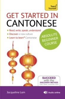 Get Started in Cantonese Absolute Beginner Course : (Book and audio support)