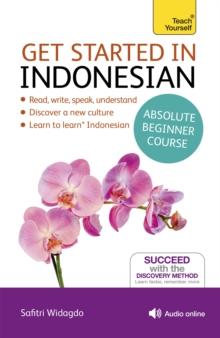 Get Started in Indonesian Absolute Beginner Course : (Book and audio support)