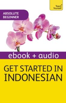 Get Started in Indonesian Absolute Beginner Course : Enhanced Edition