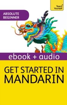 Get Started in Beginner's Mandarin Chinese:Teach Yourself (New Edition) : Enhanced Edition