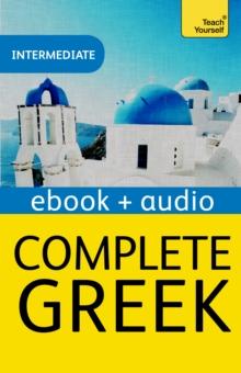 Complete Greek Beginner to Intermediate Book and Audio Course : EBook: New edition