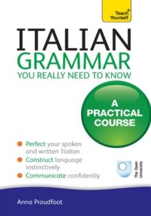 Italian Grammar You Really Need To Know : Teach Yourself