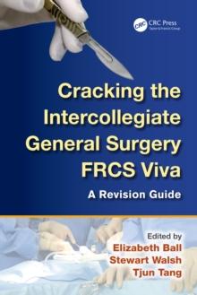 Cracking the Intercollegiate General Surgery FRCS Viva : A Revision Guide