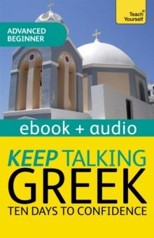 Keep Talking Greek Audio Course - Ten Days to Confidence : Enhanced Edition