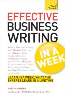 Effective Business Writing in a Week: Teach Yourself