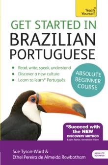 Get Started in Brazilian Portuguese  Absolute Beginner Course : (Book and audio support)