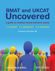 BMAT and UKCAT Uncovered : A Guide to Medical School Entrance Exams