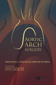 Aortic Arch Surgery : Principles, Strategies and Outcomes