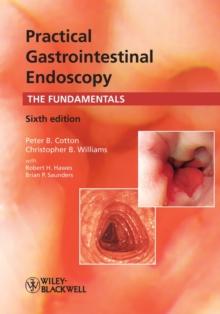 Practical Gastrointestinal Endoscopy : The Fundamentals