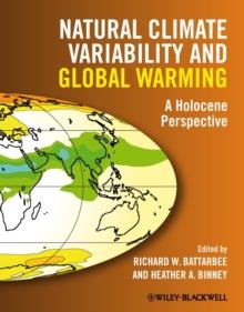 Natural Climate Variability and Global Warming : A Holocene Perspective