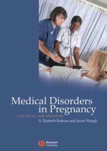 Medical Disorders in Pregnancy : A Manual for Midwives