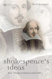 Shakespeare's Ideas : More Things in Heaven and Earth