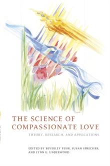 The Science of Compassionate Love : Theory, Research, and Applications