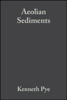 Aeolian Sediments : Ancient and Modern