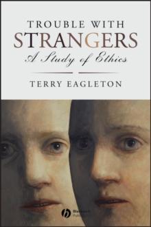 Trouble with Strangers : A Study of Ethics