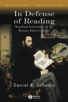 In Defense of Reading : Teaching Literature in the Twenty-First Century