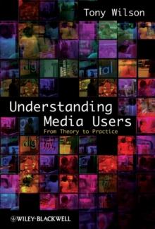 Understanding Media Users : From Theory to Practice