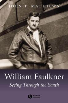 William Faulkner : Seeing Through the South