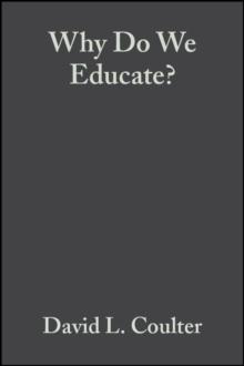 Why Do We Educate? : Renewing the Conversation