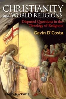 Christianity and World Religions : Disputed Questions in the Theology of Religions