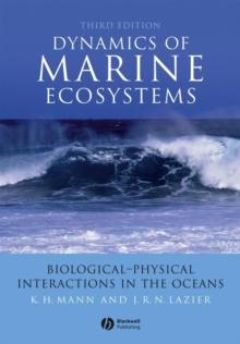 Dynamics of Marine Ecosystems : Biological-Physical Interactions in the Oceans