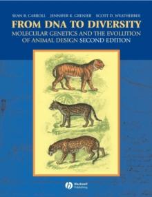 From DNA to Diversity : Molecular Genetics and the Evolution of Animal Design