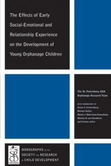 The Effects of Early Social-Emotional and Relationship Experience on the Development of Young Orphanage Children