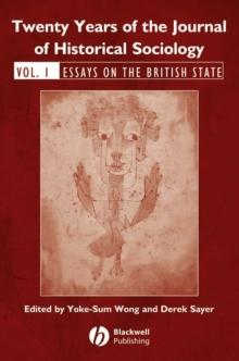 Twenty Years of the Journal of Historical Sociology : Volume 1: Essays on the British State