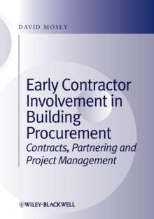 Early Contractor Involvement in Building Procurement : Contracts, Partnering and Project Management