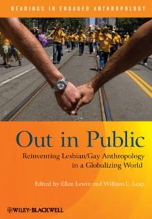 Out in Public : Reinventing Lesbian / Gay Anthropology in a Globalizing World