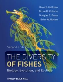 The Diversity of Fishes : Biology, Evolution, and Ecology