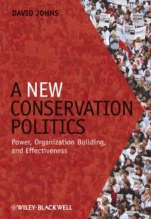 A New Conservation Politics : Power, Organization Building and Effectiveness