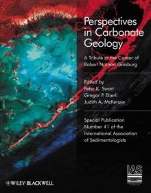 Perspectives in Carbonate Geology : A Tribute to the Career of Robert Nathan Ginsburg