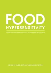 Food Hypersensitivity : Diagnosing and Managing Food Allergies and Intolerance