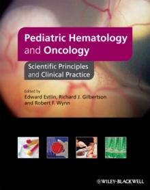 Pediatric Hematology and Oncology : Scientific Principles and Clinical Practice