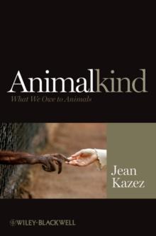 Animalkind : What We Owe to Animals