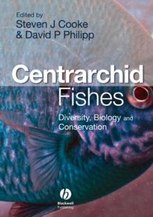 Centrarchid Fishes : Diversity, Biology and Conservation