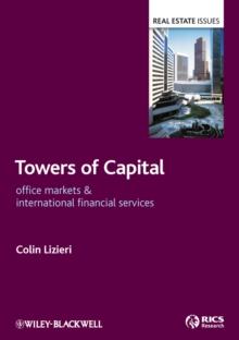 Towers of Capital : Office Markets and International Financial Services