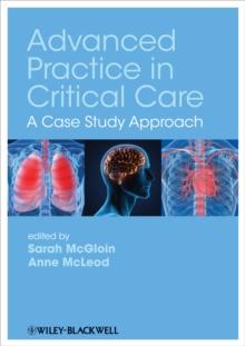 Advanced Practice in Critical Care : A Case Study Approach